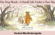 The Dog Monk: A Small Life under a Vast Sky